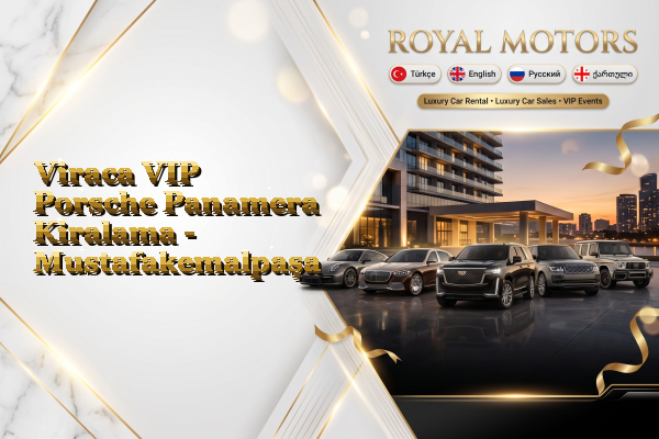 Viraca VIP Porsche Panamera Kiralama - Mustafakemalpaşa