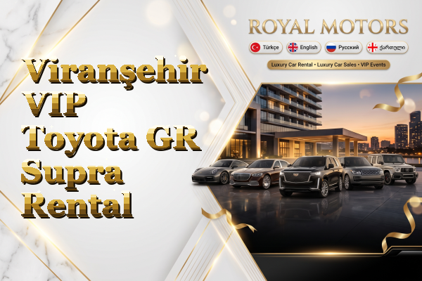 Viranşehir VIP Toyota GR Supra Rental