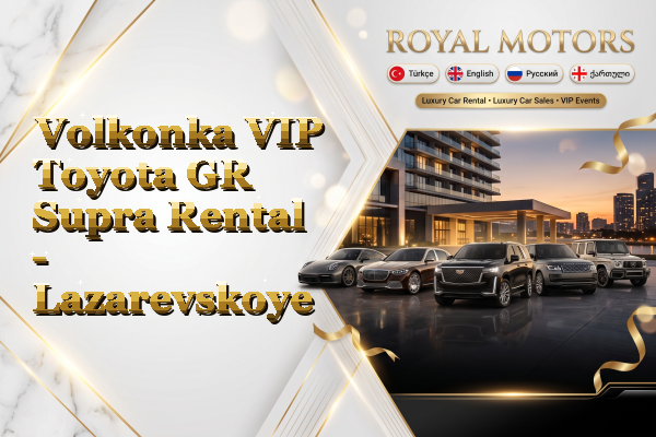 Volkonka VIP Toyota GR Supra Rental - Lazarevskoye