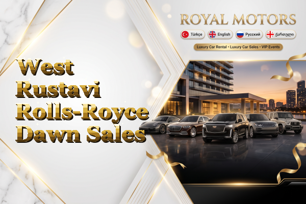 West Rustavi Rolls-Royce Dawn Sales
