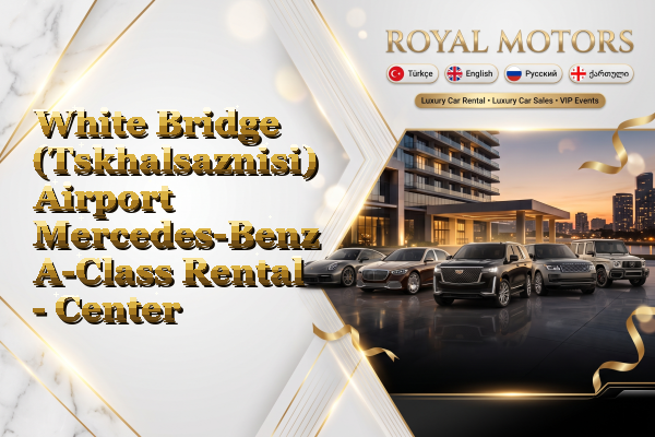 White Bridge (Tskhalsaznisi) Airport Mercedes-Benz A-Class Rental - Center