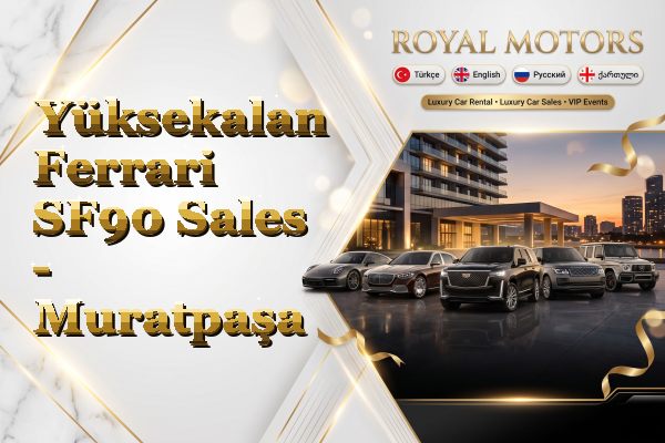 Yüksekalan Ferrari SF90 Sales - Muratpaşa