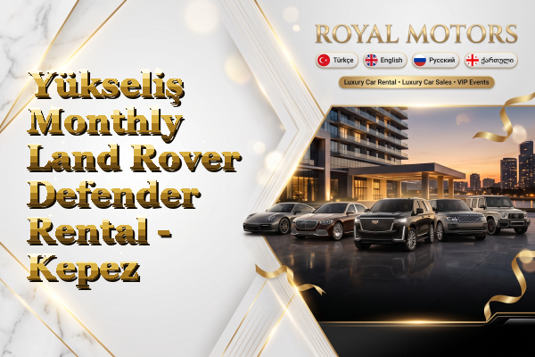 Yükseliş Monthly Land Rover Defender Rental - Kepez