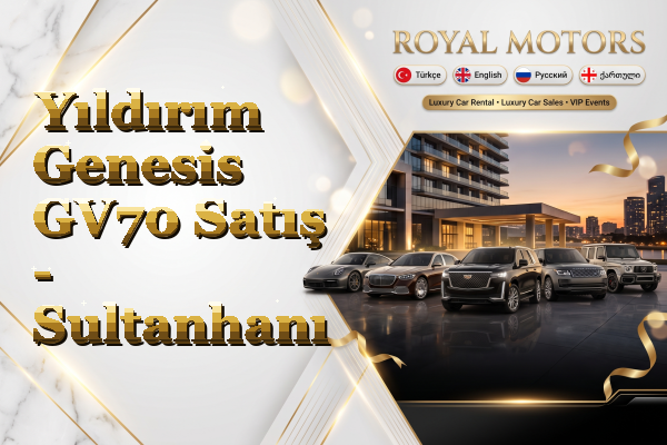 Yıldırım Genesis GV70 Satış - Sultanhanı