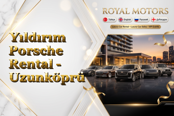 Yıldırım Porsche Rental - Uzunköprü
