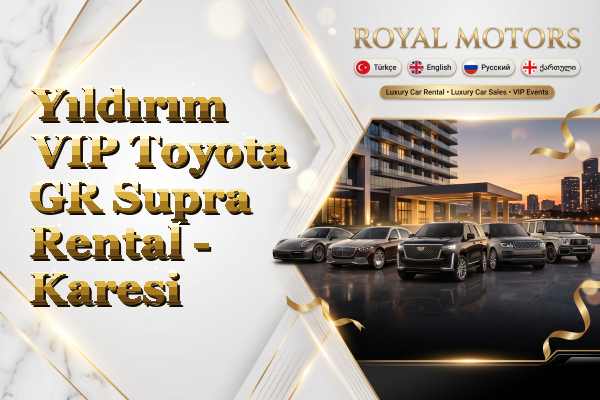 Yıldırım VIP Toyota GR Supra Rental - Karesi