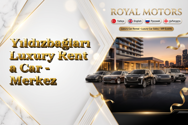 Yıldızbağları Luxury Rent a Car - Merkez