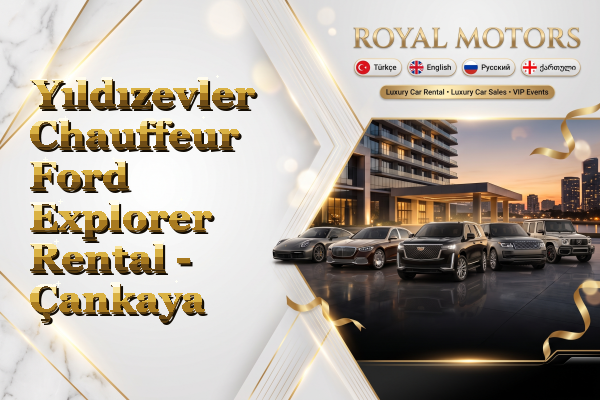 Yıldızevler Chauffeur Ford Explorer Rental - Çankaya