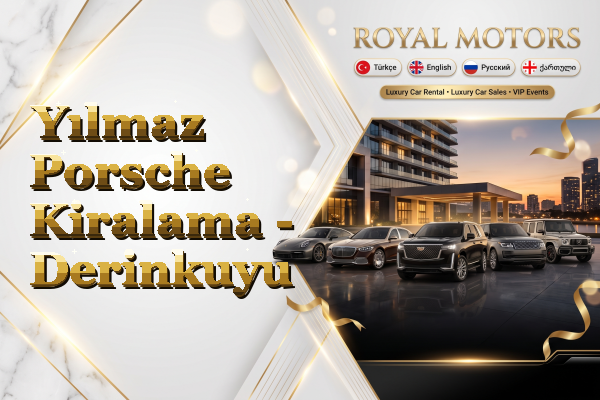 Yılmaz Porsche Kiralama - Derinkuyu