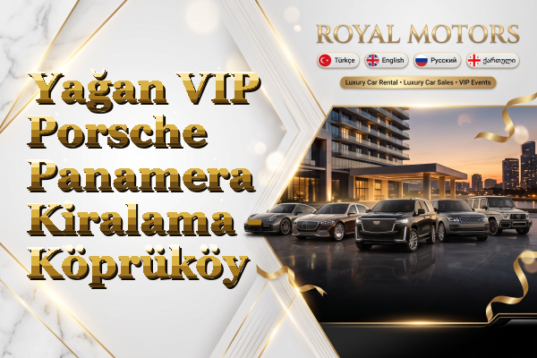 Yağan VIP Porsche Panamera Kiralama - Köprüköy