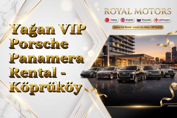 Yağan VIP Porsche Panamera Rental - Köprüköy