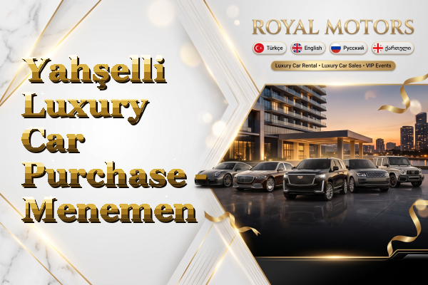 Yahşelli Luxury Car Purchase - Menemen