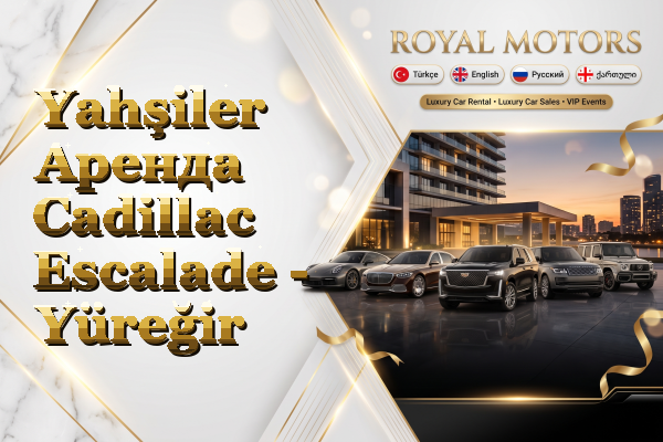 Yahşiler Аренда Cadillac Escalade - Yüreğir