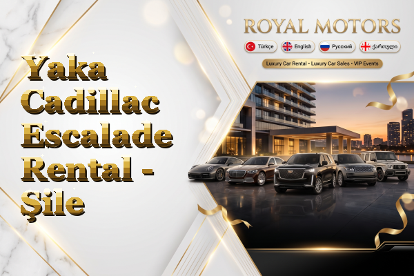 Yaka Cadillac Escalade Rental - Şile