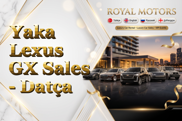 Yaka Lexus GX Sales - Datça