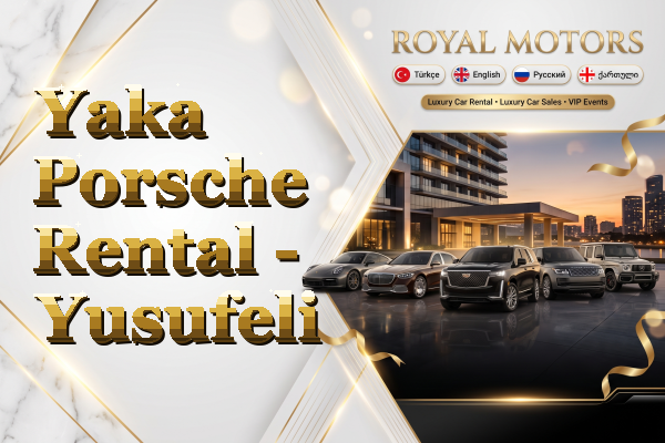 Yaka Porsche Rental - Yusufeli