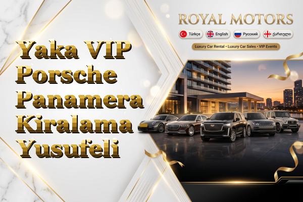 Yaka VIP Porsche Panamera Kiralama - Yusufeli