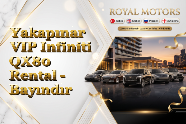 Yakapınar VIP Infiniti QX80 Rental - Bayındır