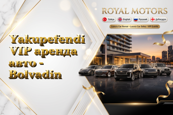 Yakupefendi VIP аренда авто - Bolvadin