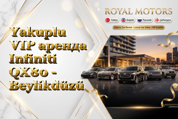 Yakuplu VIP аренда Infiniti QX80 - Beylikdüzü
