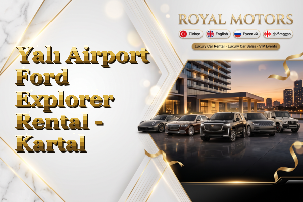 Yalı Airport Ford Explorer Rental - Kartal