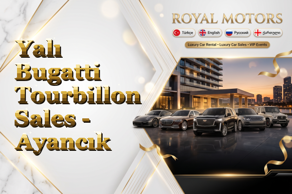 Yalı Bugatti Tourbillon Sales - Ayancık