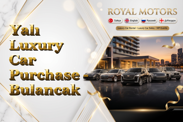 Yalı Luxury Car Purchase - Bulancak