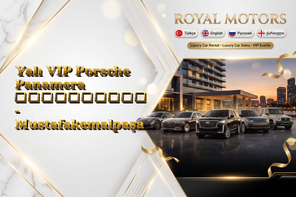 Yalı VIP Porsche Panamera გაქირავება - Mustafakemalpaşa