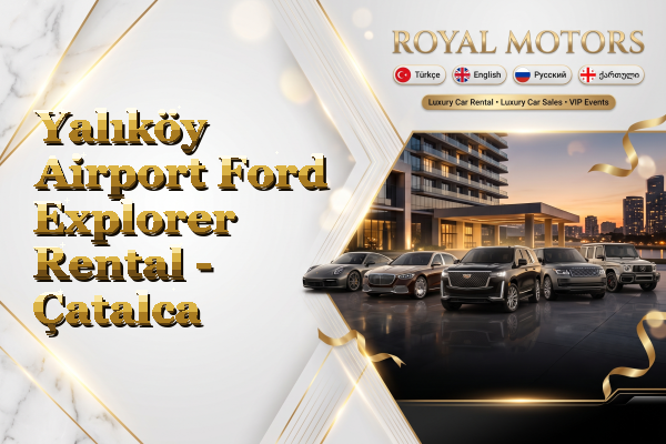 Yalıköy Airport Ford Explorer Rental - Çatalca