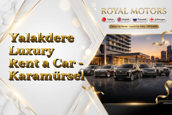 Yalakdere Luxury Rent a Car - Karamürsel