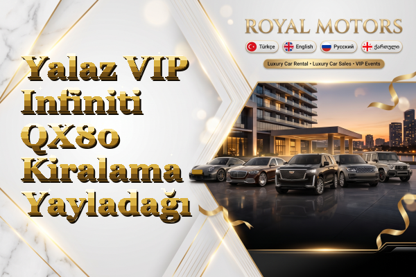 Yalaz VIP Infiniti QX80 Kiralama - Yayladağı