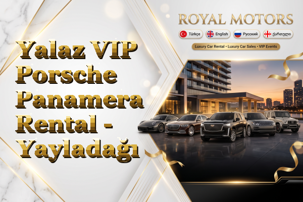 Yalaz VIP Porsche Panamera Rental - Yayladağı