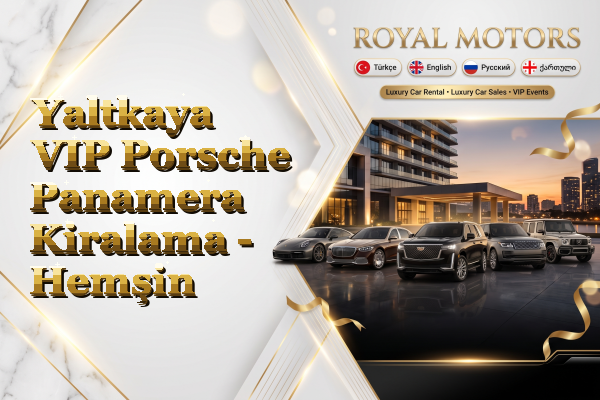 Yaltkaya VIP Porsche Panamera Kiralama - Hemşin