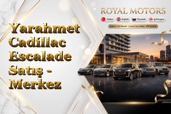 Yarahmet Cadillac Escalade Satış - Merkez