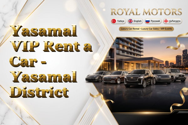Yasamal VIP Rent a Car - Yasamal District