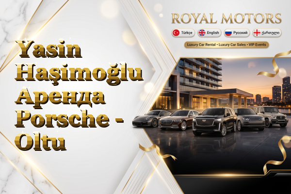Yasin Haşimoğlu Аренда Porsche - Oltu