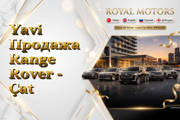 Yavi Продажа Range Rover - Çat