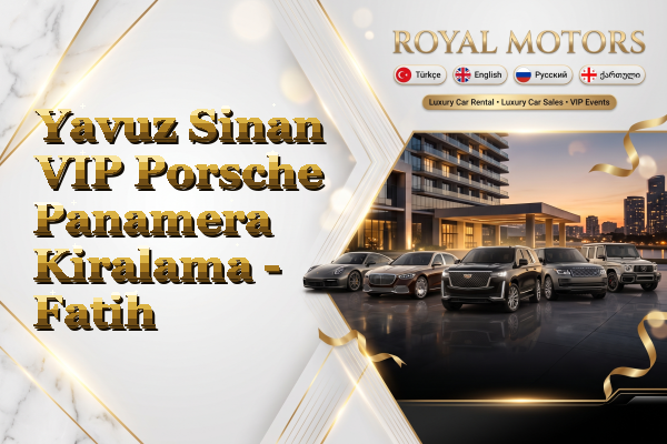 Yavuz Sinan VIP Porsche Panamera Kiralama - Fatih
