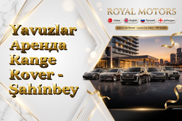 Yavuzlar Аренда Range Rover - Şahinbey