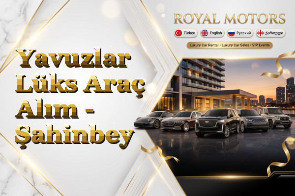 Yavuzlar Lüks Araç Alım - Şahinbey