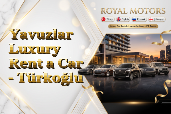 Yavuzlar Luxury Rent a Car - Türkoğlu