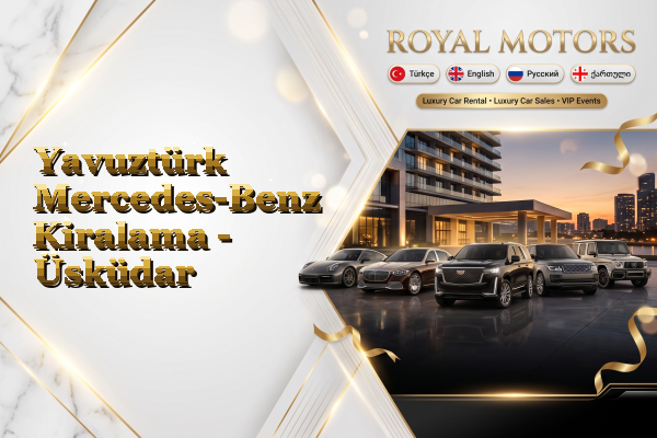 Yavuztürk Mercedes-Benz Kiralama - Üsküdar