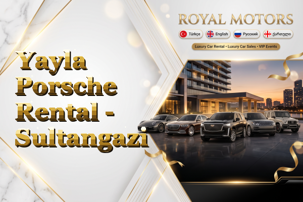 Yayla Porsche Rental - Sultangazi