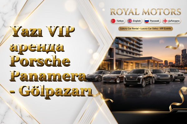Yazı VIP аренда Porsche Panamera - Gölpazarı