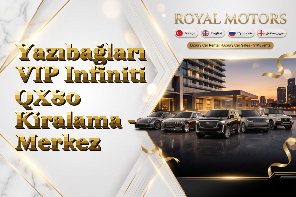 Yazıbağları VIP Infiniti QX80 Kiralama - Merkez