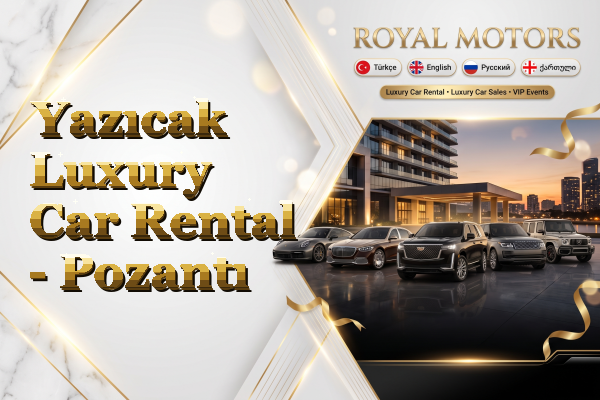 Yazıcak Luxury Car Rental - Pozantı