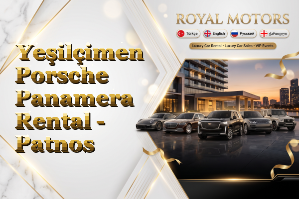 Yeşilçimen Porsche Panamera Rental - Patnos