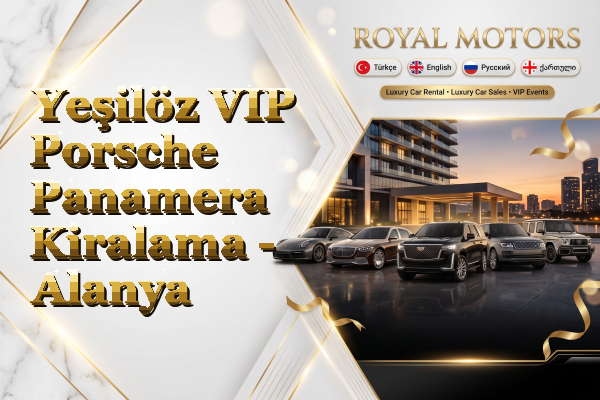 Yeşilöz VIP Porsche Panamera Kiralama - Alanya