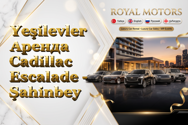 Yeşilevler Аренда Cadillac Escalade - Şahinbey