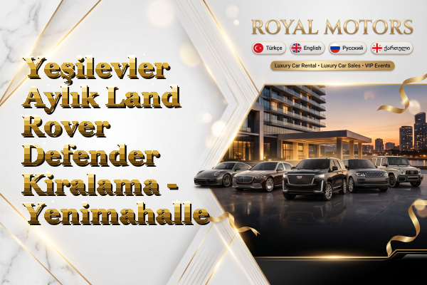 Yeşilevler Aylık Land Rover Defender Kiralama - Yenimahalle